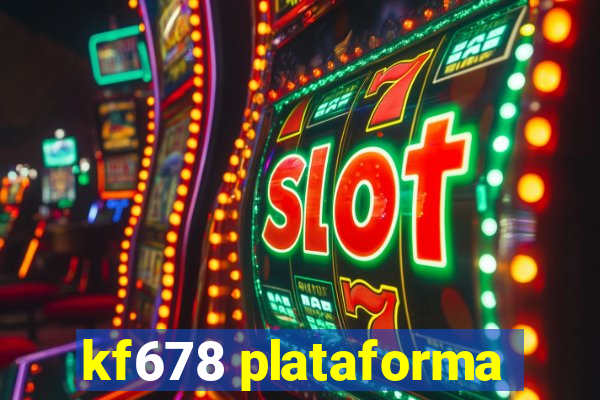 kf678 plataforma